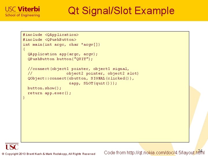 Qt Signal/Slot Example #include <QApplication> #include <QPush. Button> int main(int argc, char *argv[]) {