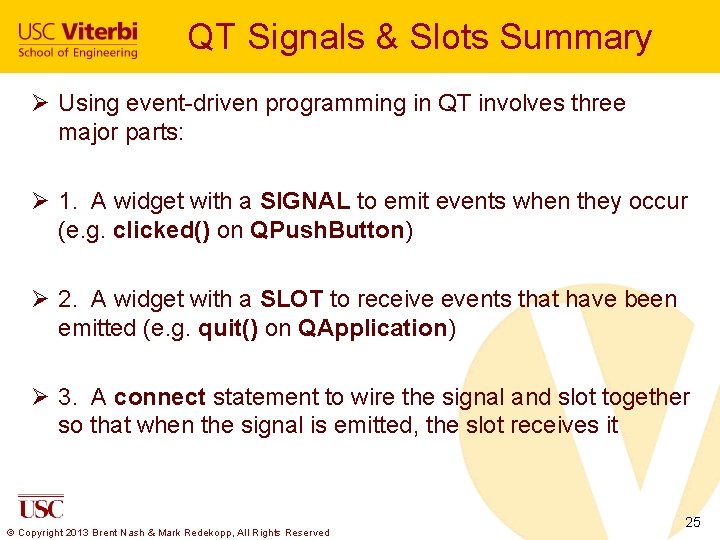 QT Signals & Slots Summary Ø Using event-driven programming in QT involves three major