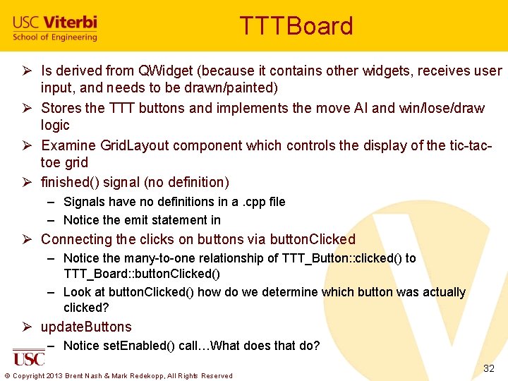 TTTBoard Ø Is derived from QWidget (because it contains other widgets, receives user input,