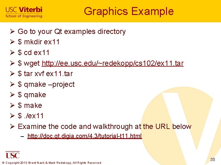 Graphics Example Ø Ø Ø Ø Ø Go to your Qt examples directory $