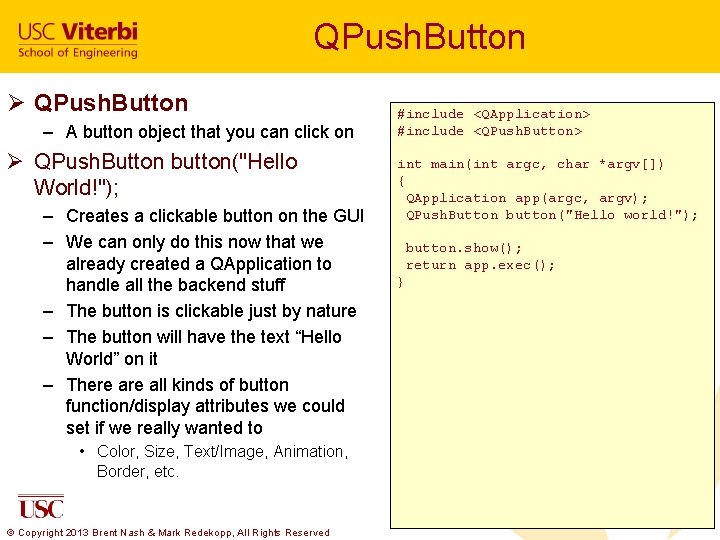 QPush. Button Ø QPush. Button – A button object that you can click on