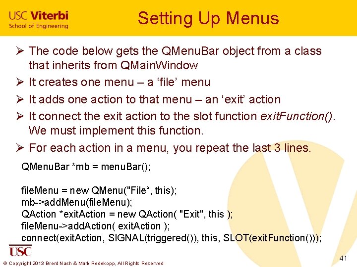 Setting Up Menus Ø The code below gets the QMenu. Bar object from a