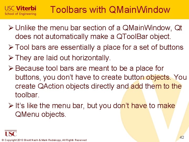 Toolbars with QMain. Window Ø Unlike the menu bar section of a QMain. Window,