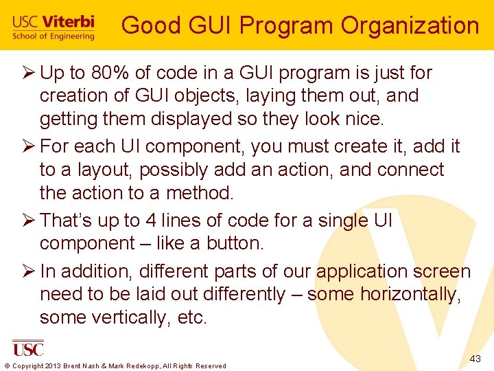 Good GUI Program Organization Ø Up to 80% of code in a GUI program