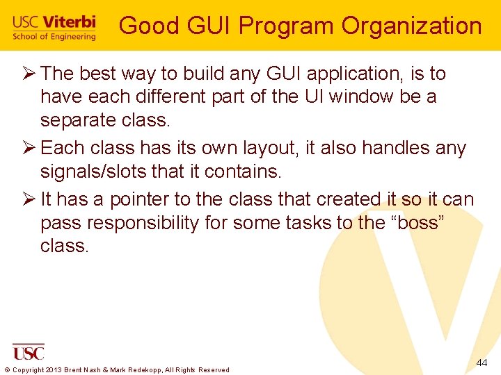 Good GUI Program Organization Ø The best way to build any GUI application, is