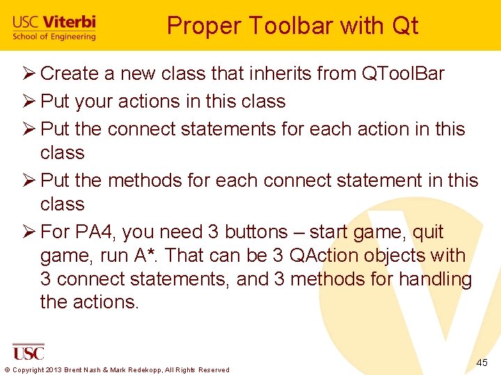 Proper Toolbar with Qt Ø Create a new class that inherits from QTool. Bar