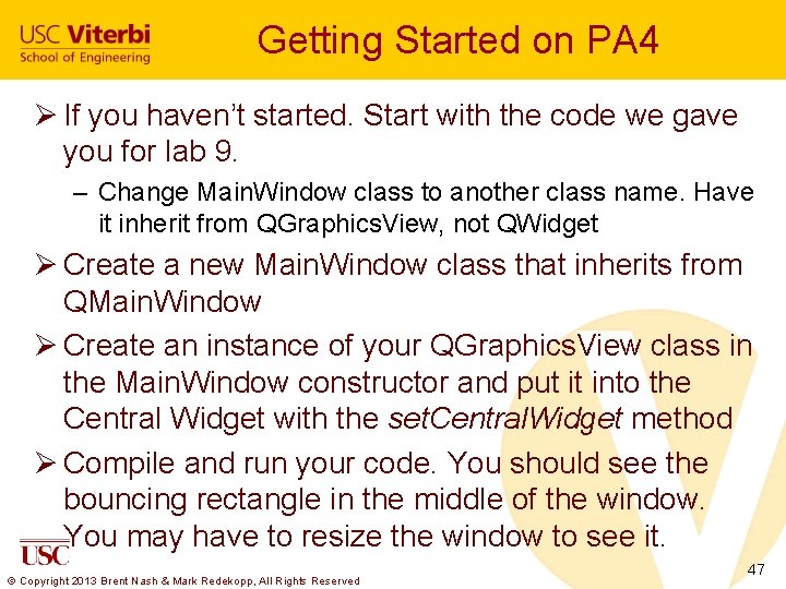 Getting Started on PA 4 Ø If you haven’t started. Start with the code