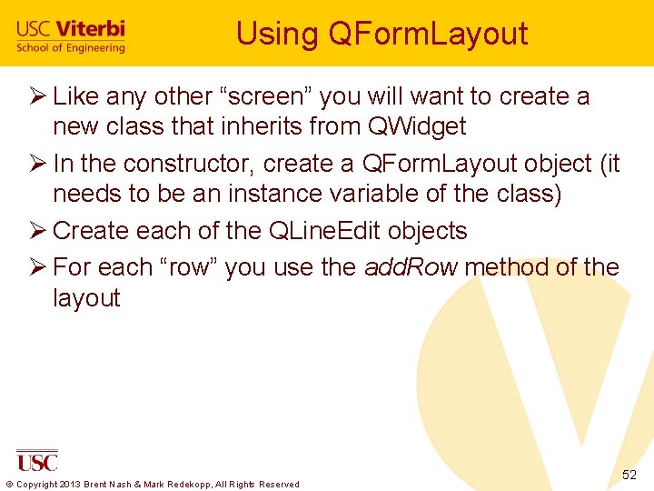 Using QForm. Layout Ø Like any other “screen” you will want to create a