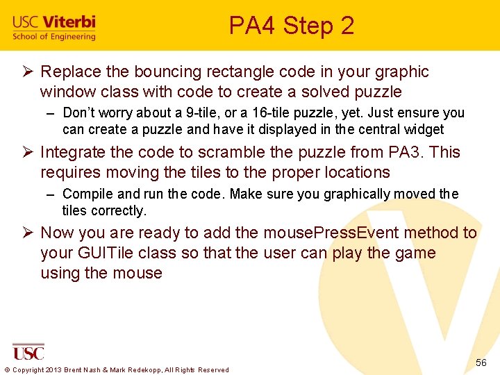 PA 4 Step 2 Ø Replace the bouncing rectangle code in your graphic window