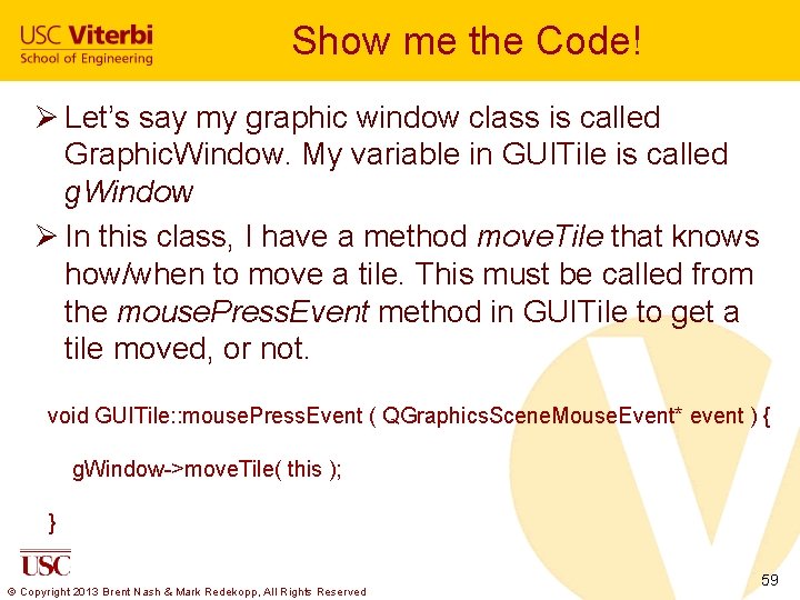 Show me the Code! Ø Let’s say my graphic window class is called Graphic.