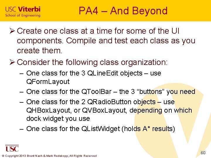 PA 4 – And Beyond Ø Create one class at a time for some