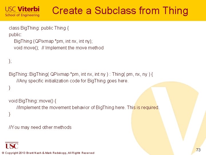 Create a Subclass from Thing class Big. Thing: public Thing { public: Big. Thing