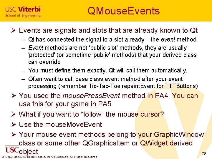 QMouse. Events Ø Events are signals and slots that are already known to Qt