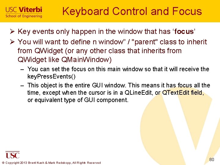 Keyboard Control and Focus Ø Key events only happen in the window that has
