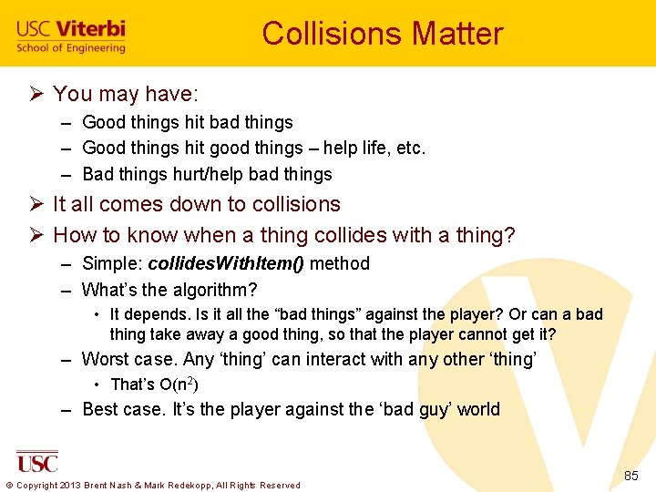 Collisions Matter Ø You may have: – Good things hit bad things – Good