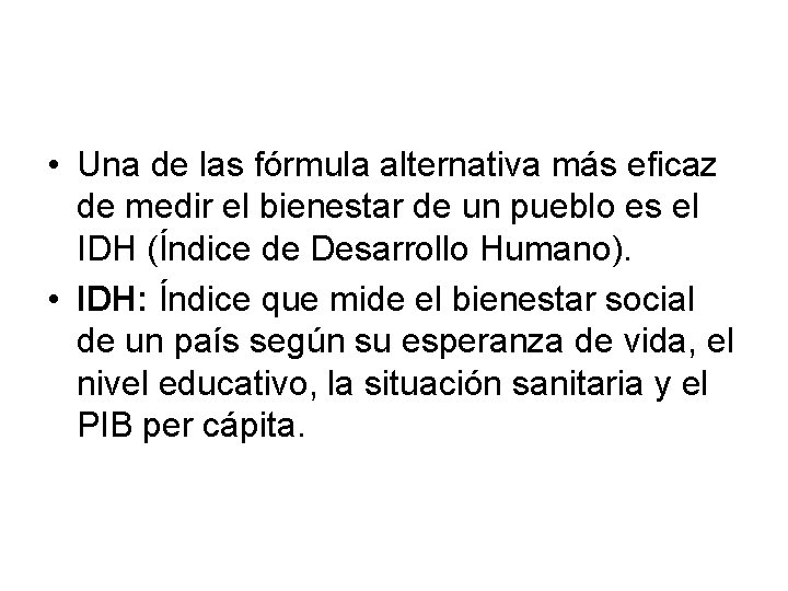  • Una de las fórmula alternativa más eficaz de medir el bienestar de