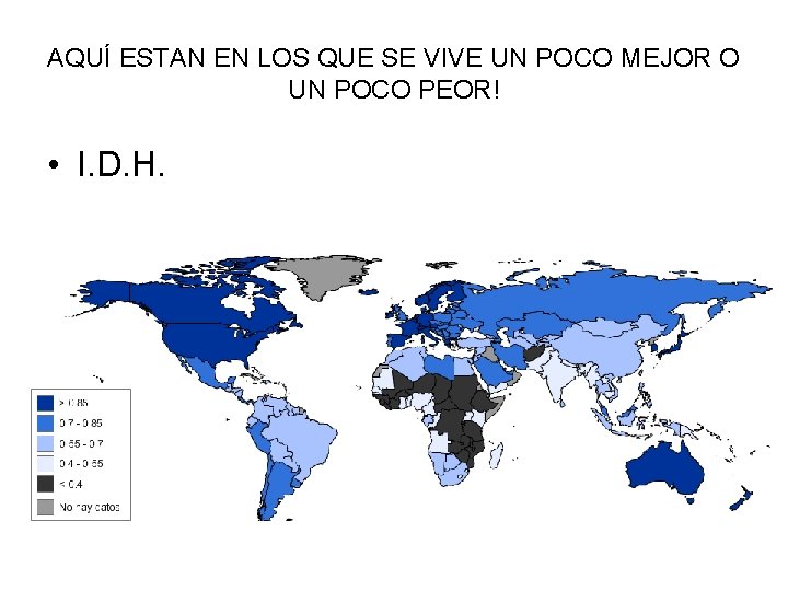 AQUÍ ESTAN EN LOS QUE SE VIVE UN POCO MEJOR O UN POCO PEOR!
