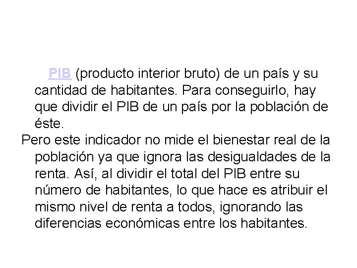 PIB (producto interior bruto) de un país y su cantidad de habitantes. Para conseguirlo,