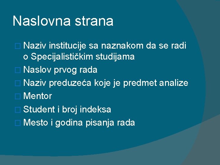 Naslovna strana � Naziv institucije sa naznakom da se radi o Specijalističkim studijama �