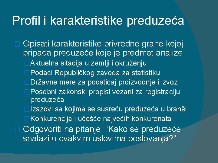 Profil i karakteristike preduzeća � Opisati karakteristike privredne grane kojoj pripada preduzeće koje je