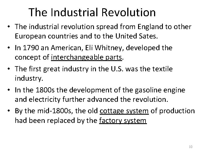 The Industrial Revolution • The industrial revolution spread from England to other European countries