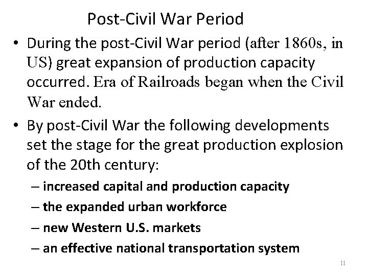 Post-Civil War Period • During the post-Civil War period (after 1860 s, in US)