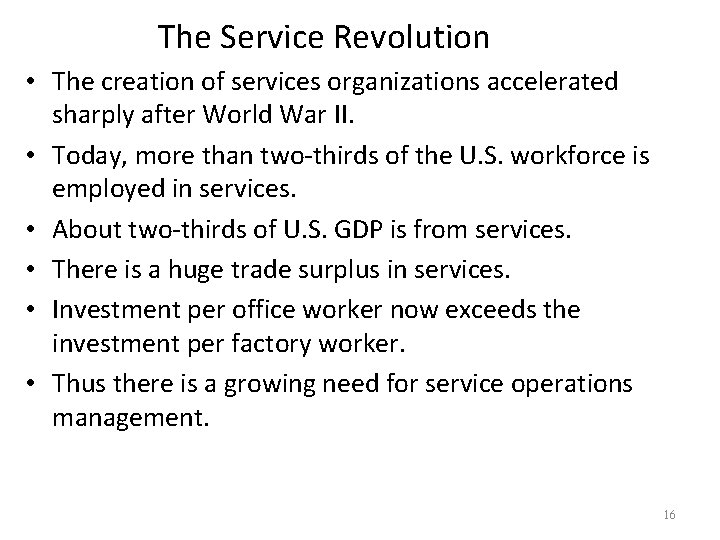 The Service Revolution • The creation of services organizations accelerated sharply after World War