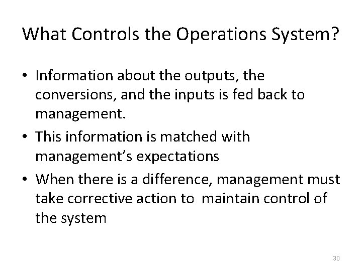 What Controls the Operations System? • Information about the outputs, the conversions, and the
