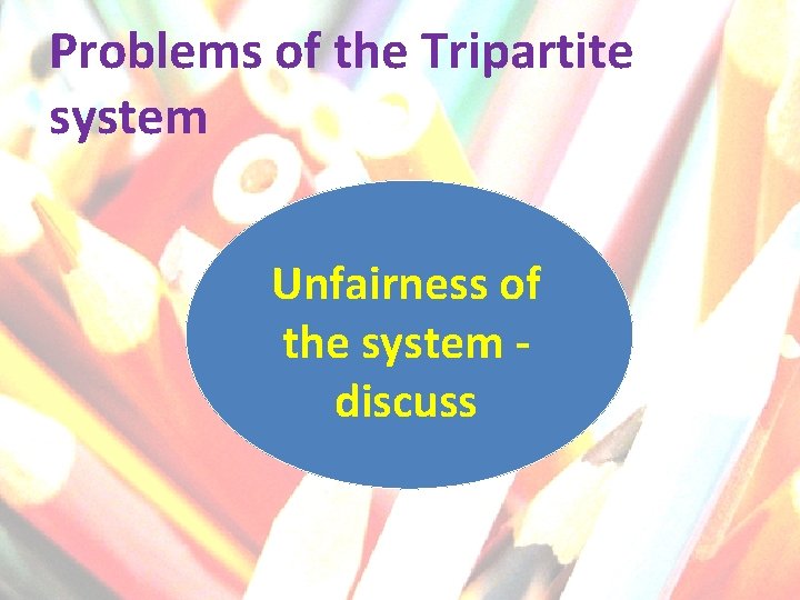 Problems of the Tripartite system Unfairness of the system discuss 