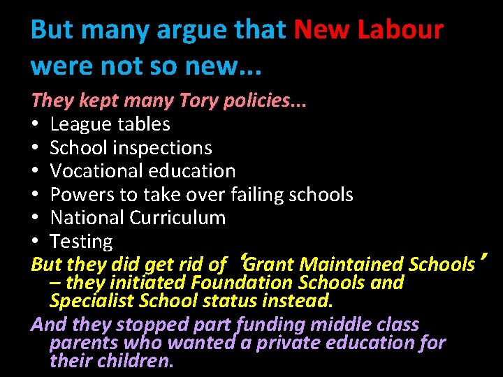 But many argue that New Labour were not so new. . . They kept