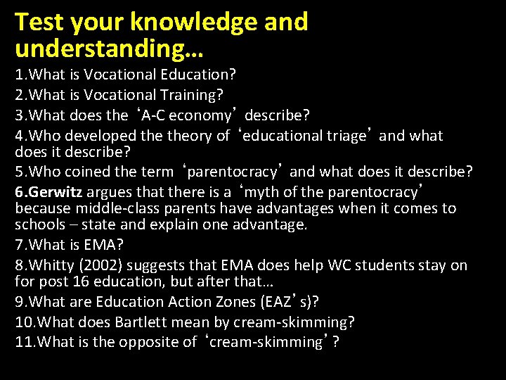 Test your knowledge and understanding… 1. What is Vocational Education? 2. What is Vocational