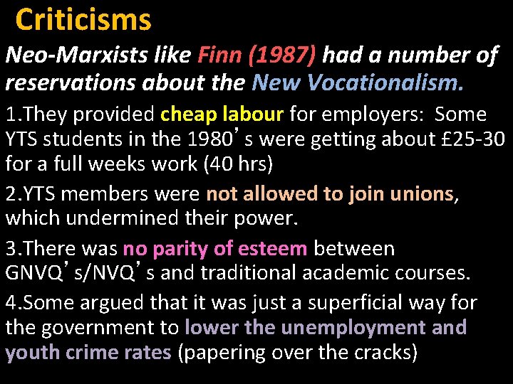 Criticisms Neo-Marxists like Finn (1987) had a number of reservations about the New Vocationalism.
