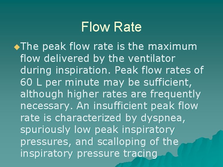 Flow Rate u. The peak flow rate is the maximum flow delivered by the