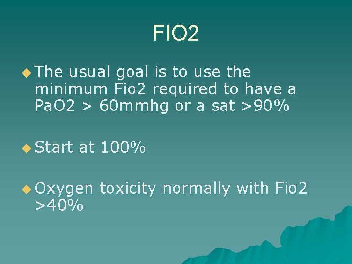 FIO 2 u The usual goal is to use the minimum Fio 2 required