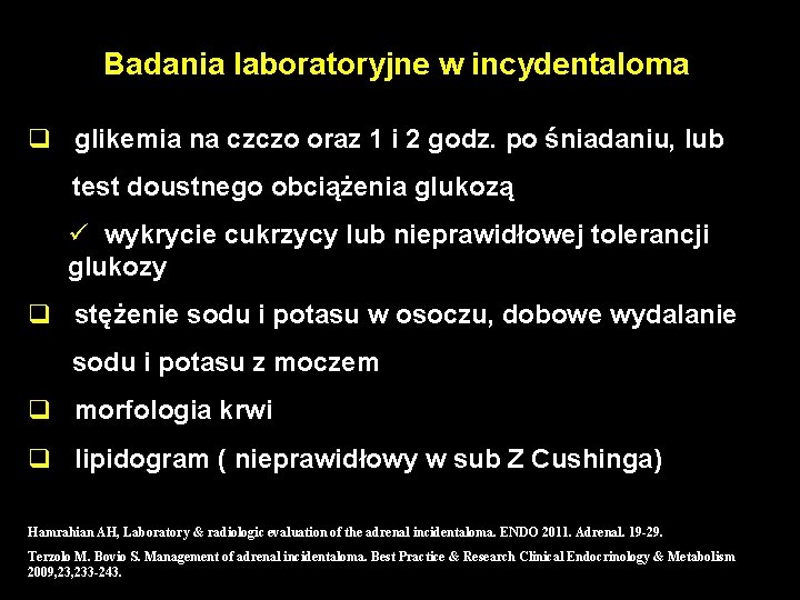 Badania laboratoryjne w incydentaloma q glikemia na czczo oraz 1 i 2 godz. po