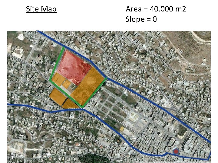 Site Map Area = 40. 000 m 2 Slope = 0 