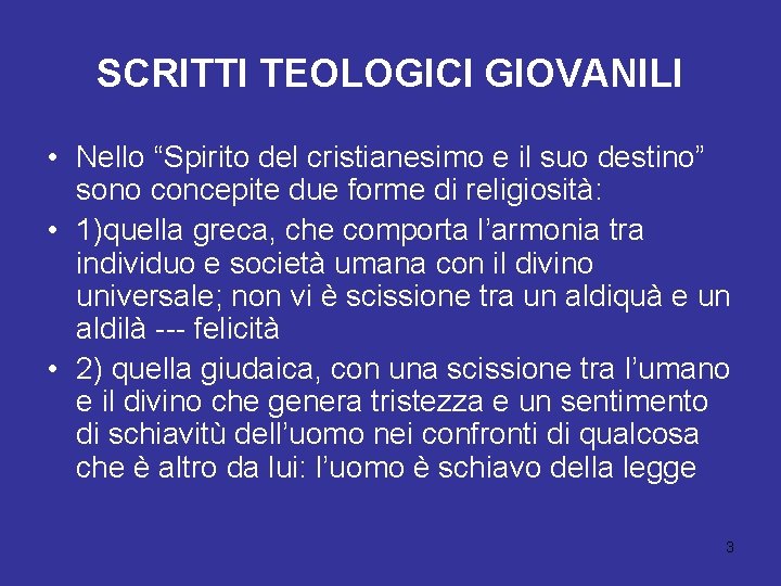 SCRITTI TEOLOGICI GIOVANILI • Nello “Spirito del cristianesimo e il suo destino” sono concepite