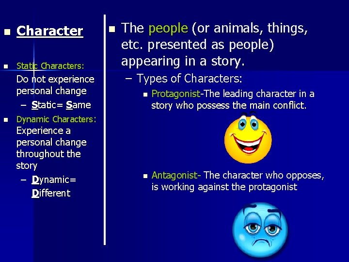 n Character n Static Characters: n Do not experience personal change – Static= Same