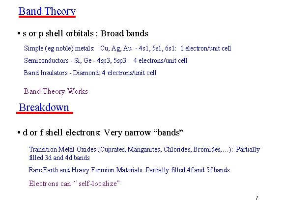 Band Theory • s or p shell orbitals : Broad bands Simple (eg noble) Band Theory • s or p shell orbitals : Broad bands Simple (eg noble)