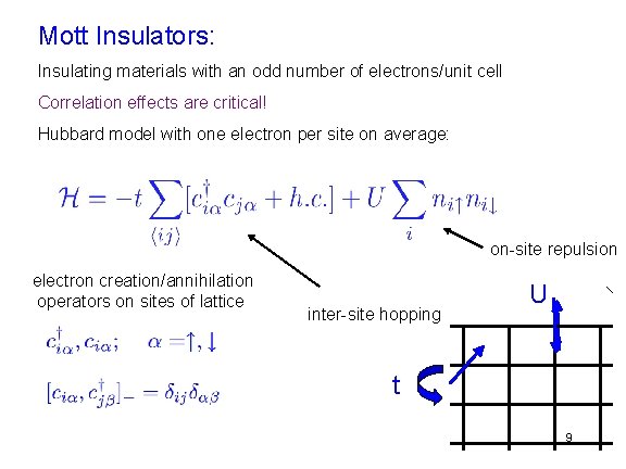 Mott Insulators: Insulating materials with an odd number of electrons/unit cell Correlation effects are Mott Insulators: Insulating materials with an odd number of electrons/unit cell Correlation effects are