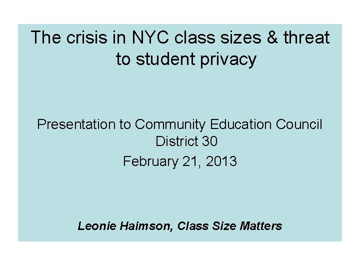 The crisis in NYC class sizes & threat to student privacy Presentation to Community