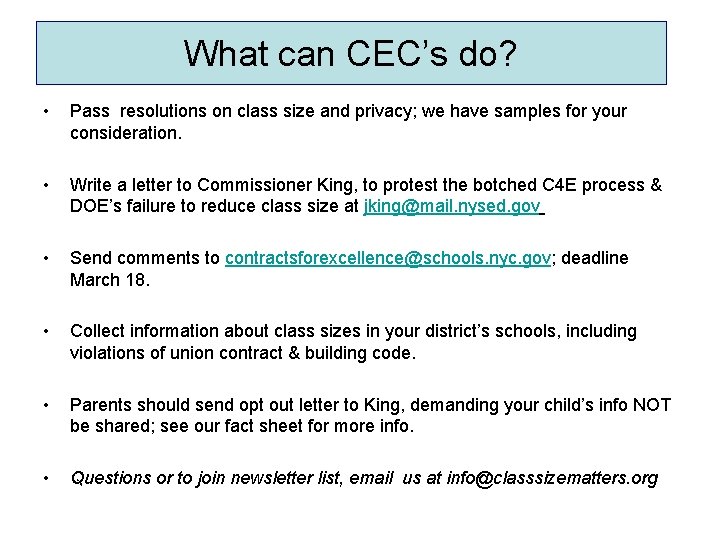 What can CEC’s do? • Pass resolutions on class size and privacy; we have