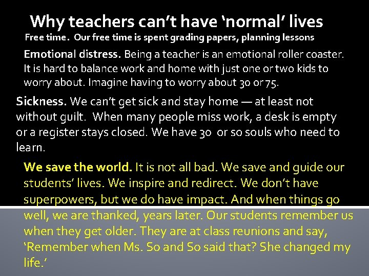 Why teachers can’t have ‘normal’ lives Free time. Our free time is spent grading