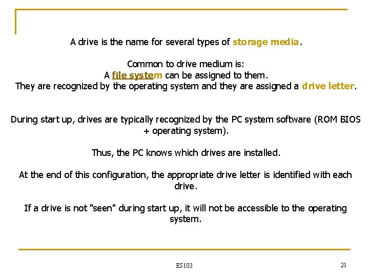 A drive is the name for several types of storage media. Common to drive A drive is the name for several types of storage media. Common to drive