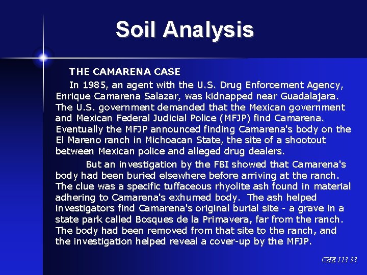 Soil Analysis THE CAMARENA CASE In 1985, an agent with the U. S. Drug