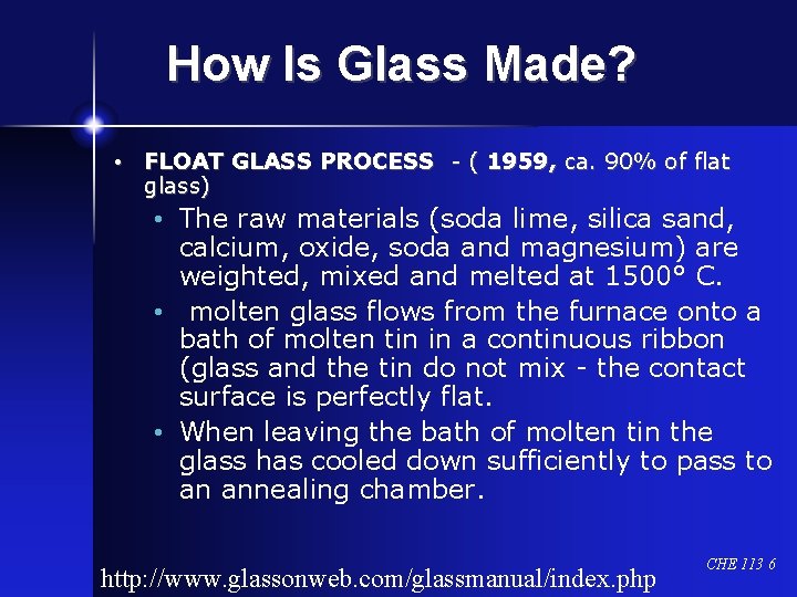 How Is Glass Made? • FLOAT GLASS PROCESS - ( 1959, ca. 90% of