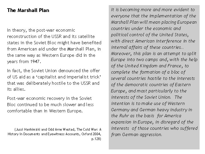 The Marshall Plan In theory, the post-war economic reconstruction of the USSR and its