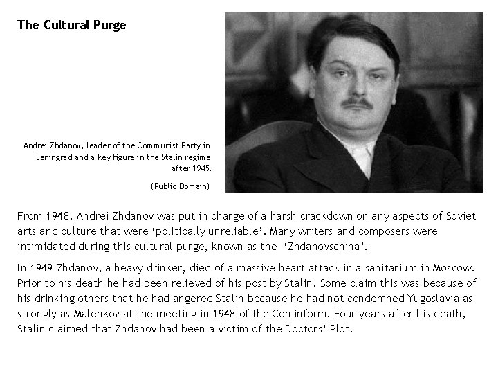 The Cultural Purge Andrei Zhdanov, leader of the Communist Party in Leningrad and a