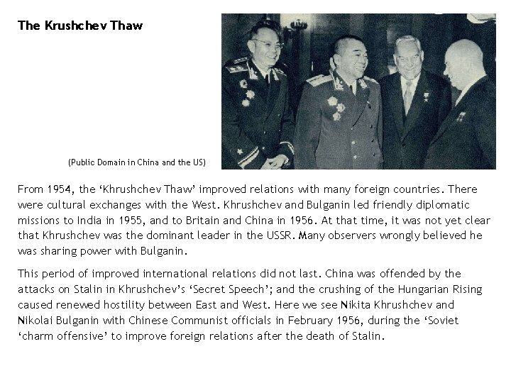 The Krushchev Thaw (Public Domain in China and the US) From 1954, the ‘Khrushchev