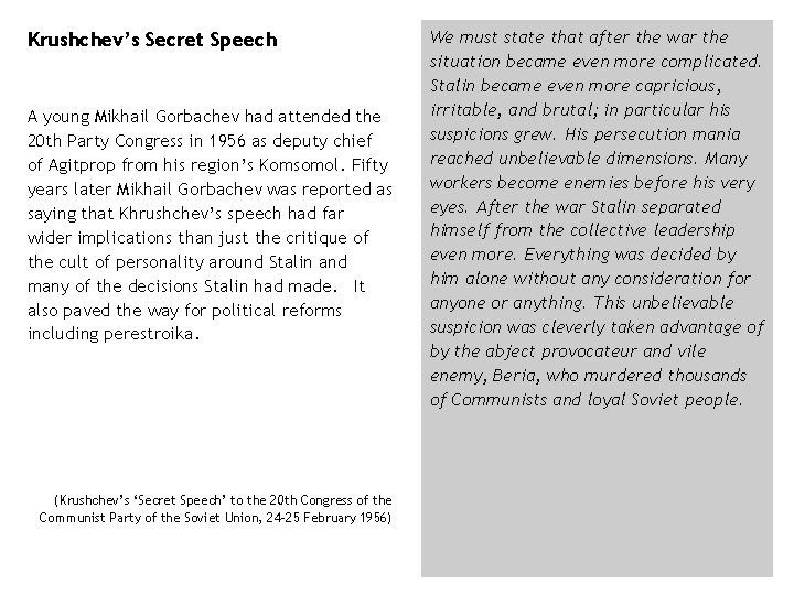 Krushchev’s Secret Speech A young Mikhail Gorbachev had attended the 20 th Party Congress